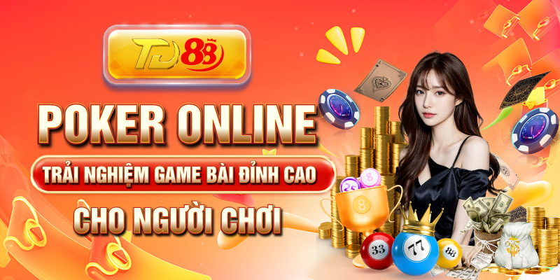 Poker Online – Trải Nghiệm Game Bài Đỉnh Cao Cho Người Chơi