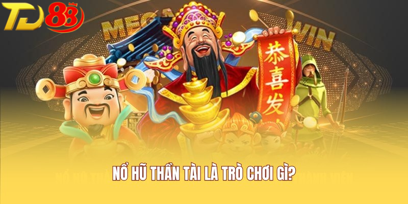 Chiến Thuật Chơi Nổ Hũ Thần Tài Tăng Tỉ Lệ Nổ Hũ